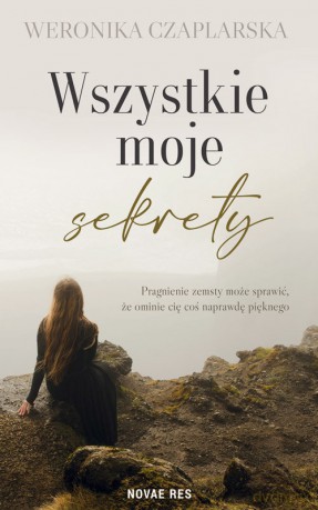 Wszystkie moje sekrety - Weronika Czaplarska [KSIĄŻKA]