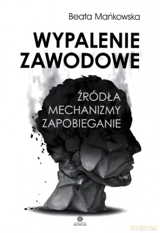 Wypalenie zawodowe - Beata Mańkowska [KSIĄŻKA]