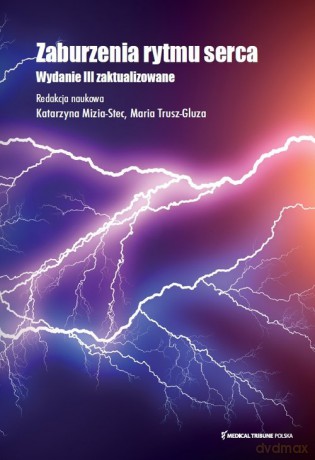 Zaburzenia Rytmu Serca wyd.III zaktualizowane - Mizia-Stec; Maria Trusz-Gluza Katarzyna [KSIĄŻKA]