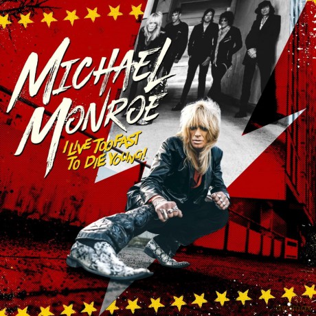 Michael Monroe: I Live Too Fast To Die Young [CD]