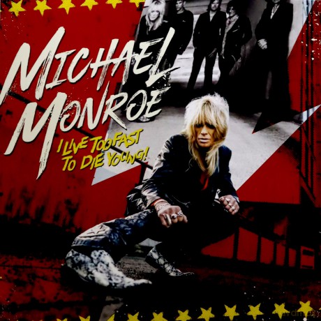 Michael Monroe: I Live Too Fast To Die Young [Winyl]