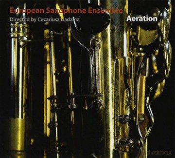 European Saxophone Ensemble directed by Cezariusz Gadzina: Aeration [CD]
