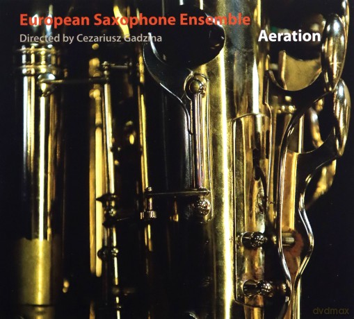 European Saxophone Ensemble directed by Cezariusz Gadzina: Aeration [CD]
