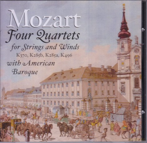 Mozart: American Baroque - S. Schultz, flute; G. X. Ruiz, oboe; E. Blumenstock, violin; K. Kyme, viola; T. Tomkins, cello [CD]