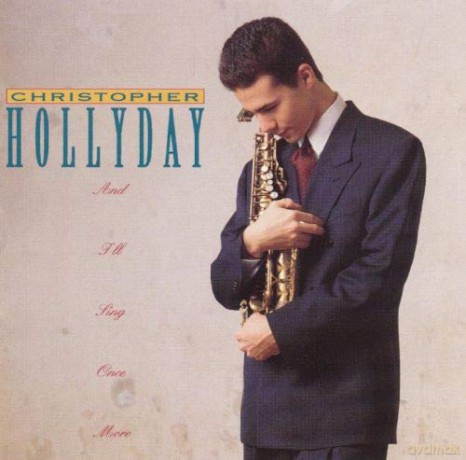Christopher Hollyday: And I'll Sing Once More [CD]