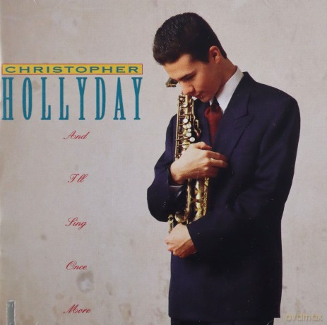 Christopher Hollyday: And I'll Sing Once More [CD]