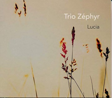 Trio Zephyr: Lucia [CD]