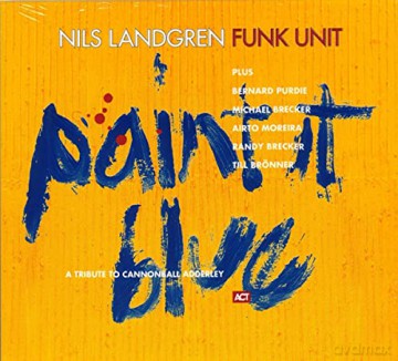 Nils Landgren Funk Unit & Brecker Brothers & B. Purdie: Paint It Blue (limited edition) [2xWinyl]