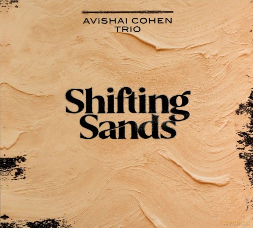Avishai Cohen Trio: Shifting Sands [CD]