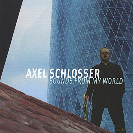 Axel Schlosser: Sounds From My World [CD]