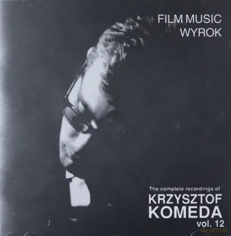 Krzysztof Komeda: The Complete Recordings Of Krzysztof Komeda Vol. 12 - Film Music: Wyrok [CD]