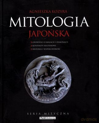 Mitologia Japońska (twarda) - Agnieszka Kozyra [KSIĄŻKA]