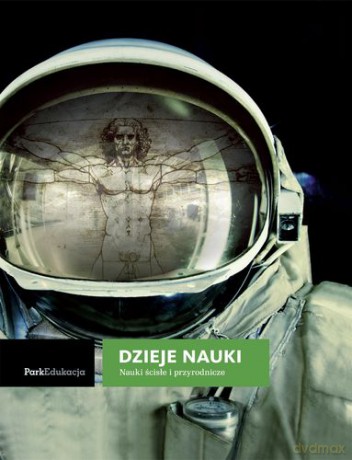 Dzieje Nauki.Nauki Ścisłe I Przyrodnicze (twarda) [KSIĄŻKA]