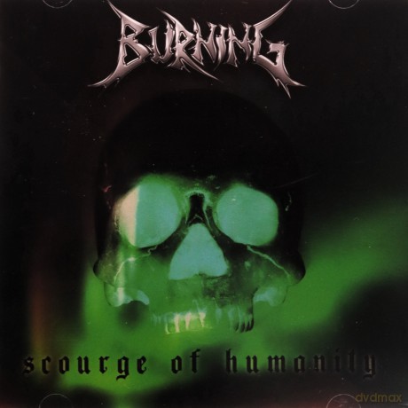 Burning: Scourge Of Humanity [CD]