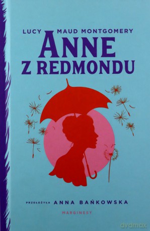 Anne z Redmondu - Lucy Maud Montgomery [KSIĄŻKA]