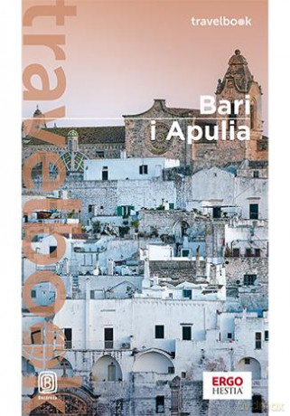 Bari i Apulia. Travelbook - Beata Pomykalska, Paweł Pomykalski [KSIĄŻKA]