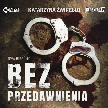 Bez przedawnienia. Dwa bieguny (Tom 1) - Katarzyna Żwirełło [AUDIOBOOK]