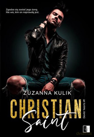 Christian Saint. Devils Hearts (Tom 1) - Zuzanna Kulik [KSIĄŻKA]