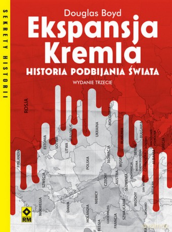 Ekspansja kremla. Historia podbijania świata - Douglas Boyd [KSIĄŻKA]