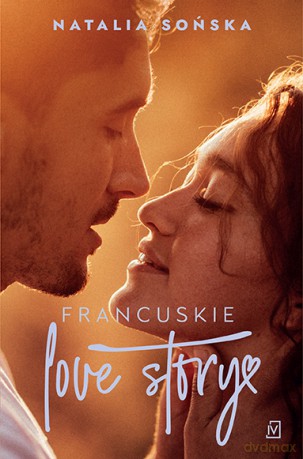 Francuskie love story - Natalia Sońska [KSIĄŻKA]