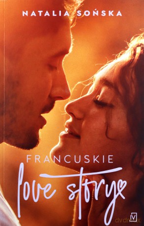 Francuskie love story - Natalia Sońska [KSIĄŻKA]