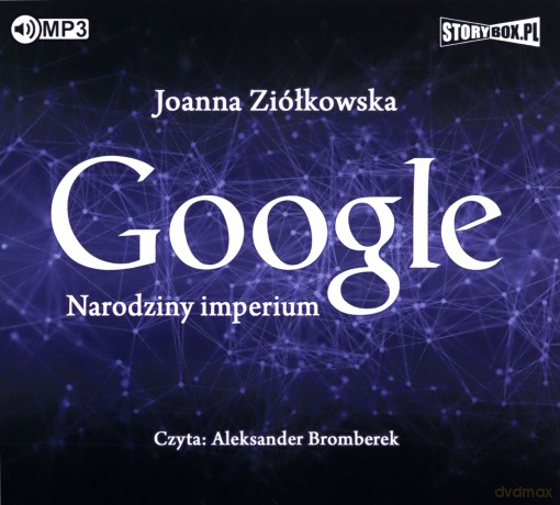 Google. Narodziny imperium - Joanna Ziółkowska [AUDIOBOOK]