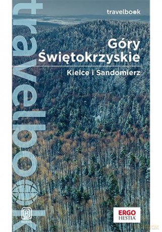 Góry Świętokrzyskie. Kielce i Sandomierz. Travelbook - Krzysztof Bzowski [KSIĄŻKA]