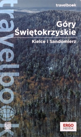 Góry Świętokrzyskie. Kielce i Sandomierz. Travelbook - Krzysztof Bzowski [KSIĄŻKA]