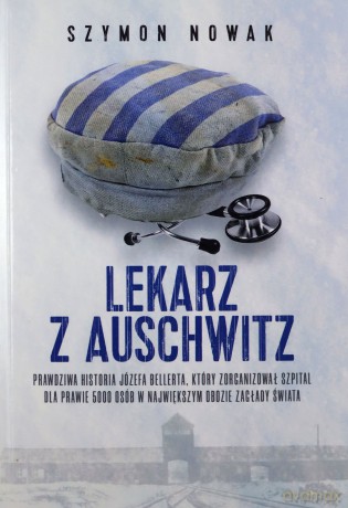 Lekarz z Auschwitz - Szymon Nowak [KSIĄŻKA]