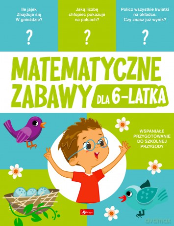 Matematyczne zabawy dla 6-latka [KSIĄŻKA]