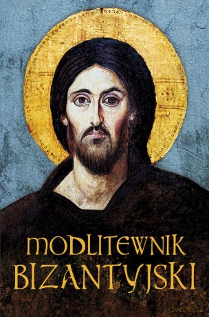 Modlitewnik bizantyjski - Henryk Paprocki [KSIĄŻKA]