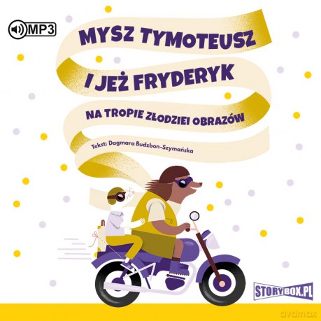 Mysz Tymoteusz i jeż Fryderyk. Na tropie złodziei obrazów - Dagmara Budzbon-Szymańska [AUDIOBOOK]