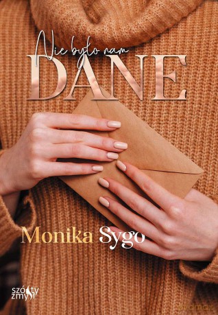 Nie było nam dane. Listami pisane (Tom 2) - Monika Sygo [KSIĄŻKA]