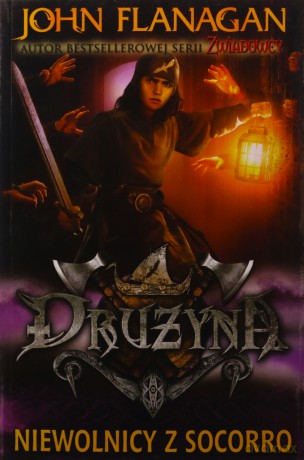 Niewolnicy z Socorro. Drużyna (Tom 4) - John Flanagan [KSIĄŻKA]