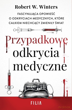 Przypadkowe odkrycia medyczne - Robert W. Winters [KSIĄŻKA]