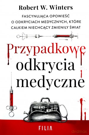 Przypadkowe odkrycia medyczne - Robert W. Winters [KSIĄŻKA]