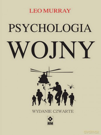 Psychologia wojny. Strach i odwaga na polu bitwy - Leo Murray [KSIĄŻKA]