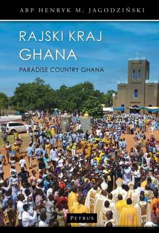 Rajski kraj Ghana - Henryk Jagodziński [KSIĄŻKA]