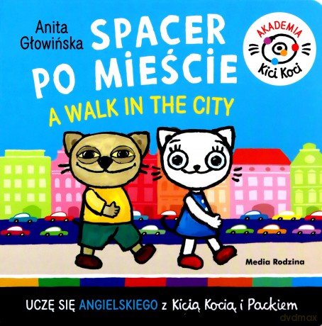 Spacer po mieście. A walk in the City. Akademia Kici Koci - Anita Głowińska [KSIĄŻKA]