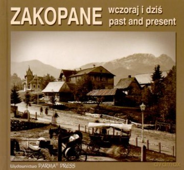 Zakopane Wczoraj I Dziś Pol-Ang - Maciej Krupa [KSIĄŻKA]
