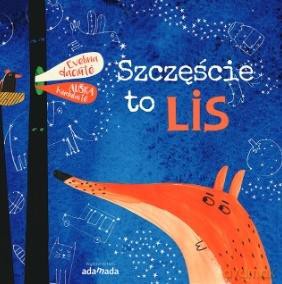 Szczęście to lis - Evelina Daciute [KSIĄŻKA]