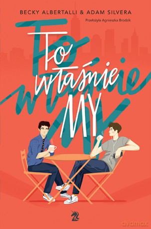 To właśnie my - Adam Silvera, Becky Albertalli [KSIĄŻKA]
