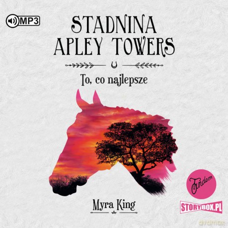 To, co najlepsze. Stadnina Apley Towers (Tom 5) - Myra King [AUDIOBOOK]