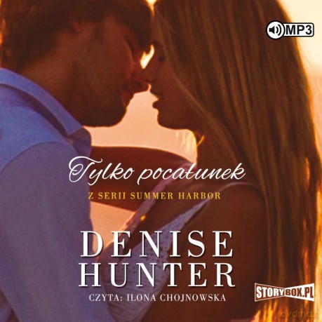 Tylko pocałunek. Summer Harbor (Tom 3) - Denise Hunter [AUDIOBOOK]