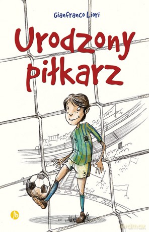 Urodzony piłkarz - Gianfranco Liori [KSIĄŻKA]