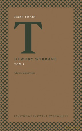 Utwory fantastyczne. Utwory wybrane (Tom 5) - Mark Twain [KSIĄŻKA]