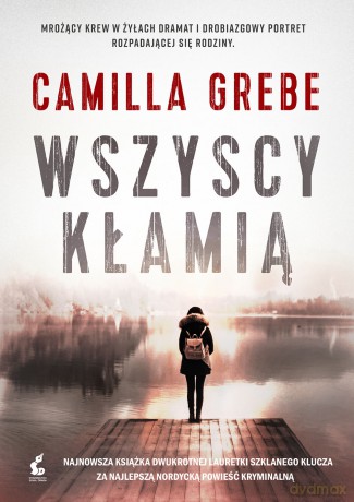Wszyscy kłamią - Camilla Grebe [KSIĄŻKA]