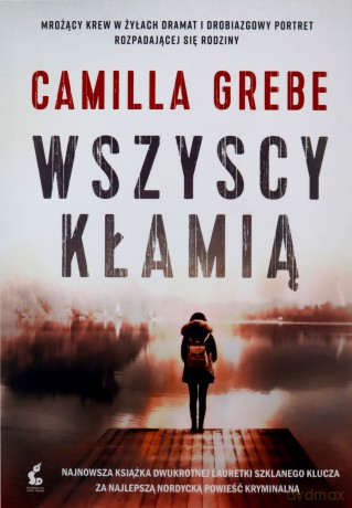 Wszyscy kłamią - Camilla Grebe [KSIĄŻKA]