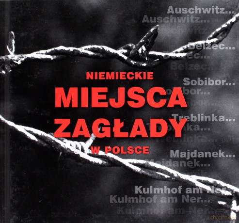 Niemieckie Miejsca Zagłady W Polsce Wer.Polska (twarda) [KSIĄŻKA]