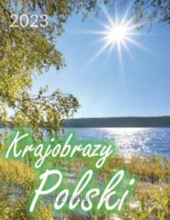 Kalendarz 2023 B4 Krajobraz Polski [KALENDARZ]